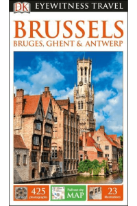 DK Eyewitness Brussels, Bruges, Ghent & Antwerp 2017