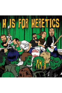 H Is For Heretics