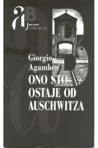 Što ostaje od Auschwitza? / Arhiv i svjedok (Homo sacer III)
