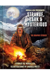 Strange, Dark & Mysterious: The Graphic Stories