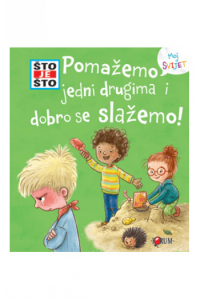 Što je što? Pomažemo jedni drugima i dobro se slažemo!