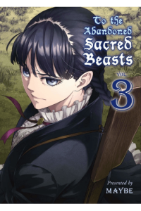 To The Abandoned Sacred Beasts, Vol. 03