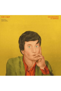 Chansons D'ennui (Tip-Top)