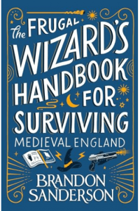 The Frugal Wizards Handbook for Surviving Medieval England