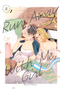 Run Away With Me, Girl, Vol. 02