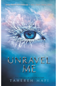 Unravel Me (Shatter Me #02)