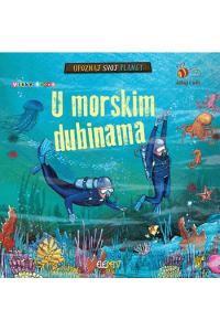 Upoznaj svoj planet: U morskim dubinama