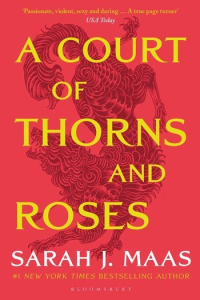 A Court of Thorns and Roses (Court of Thorns and Roses #01)