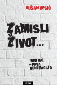 Zamisli život… Novi val- prva generacija