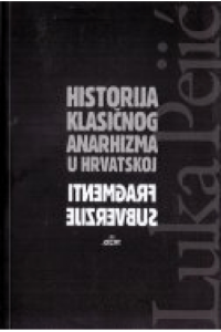Historija klasičnog anarhizma u Hrvatskoj - fragmenti subverzije