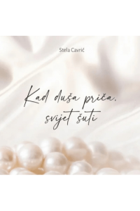 Kad duša priča, svijet šuti