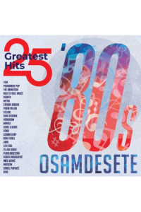 Osamdesete, 25 Greatest Hits