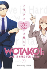 Wotakoi: Love Is Hard for Otaku, Vol. 01