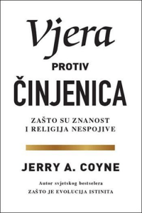 Vjera protiv činjenica - zašto su znanost i religija nespojive