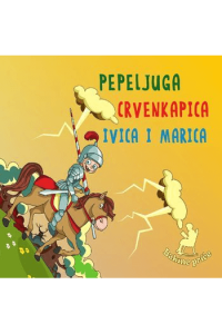 Braća Grimm: Pepeljuga/ Crvenkapica/ Ivica i Marica