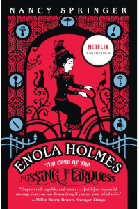 Enola Holmes: The Case of The Missing Marquess