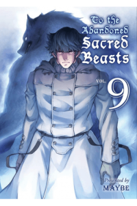To the Abandoned Sacred Beasts, Vol. 09