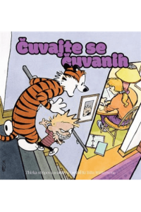 Calvin i Hobbes: Čuvajte se čuvanih