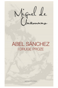 Abel Sanchez i druge proze
