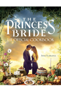 The Princess Bride Cookbook: The Official Cookbook