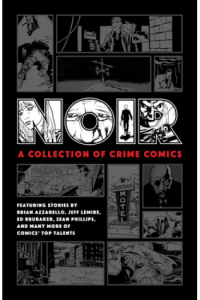 Noir: A Collection Of Crime Comics