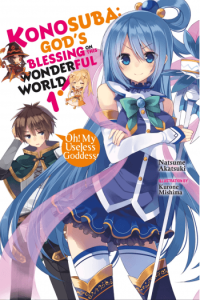 Konosuba: Gods Blessing On This Wonderful World!, Vol. 1 (Light Novel): Oh! My Useless Goddess!