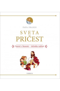 Sveta Pričest: Susret s Isusom - istinska radost.