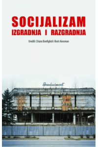 Socijalizam: izgradnja i razgradnja