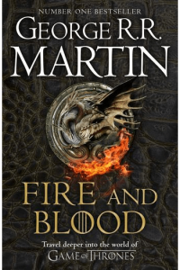 Fire and Blood (History of House Targaryen of Westeros #01)