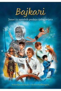 Bajkari- junaci iz narodnih predaja cijelog svijeta