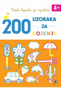 Vesela bojanka za najmlađe: 200 uzoraka za bojenje (4+)