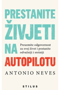 Prestanite živjeti na autopilotu