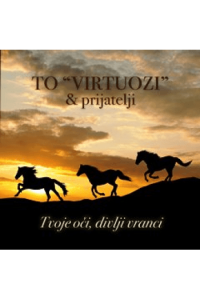 Tvoje oči, divlji vranci