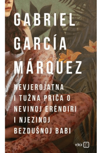 Nevjerojatna i tužna priča o nevinoj Erendiri i njezinoj bezdušnoj babi
