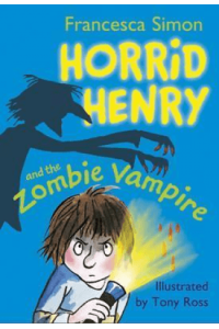 Horrid Henry and the Zombie Vampire