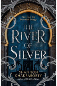 The River of Silver: Tales from the Daevabad Trilogy