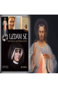 Uzdam se - Sveta Faustina i tajna božjega milosrđa
