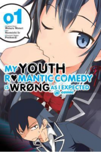 My Youth Romantic Comedy Is Wrong, As I Expected @ comic, Vol. 01 (manga)