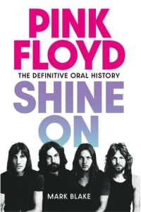 Pink Floyd Shine On: The Definitive Oral History